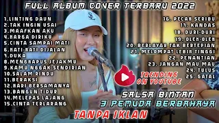 Salsa Bintan ft 3 Pemuda Berbahaya Full Album Lagu Cover Terbaru 2022 | Linting Daun Tak Ingin Usai