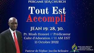 Tout Est Accompli | Pr. Moab Honoré | Pergame SDA Church Morning Service | 10/15/22