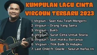 Kumpulan Lagu Terbaru Virgoun Last Child | Saat Kau Telah Mengerti, Orang Yang Sama, Bukti