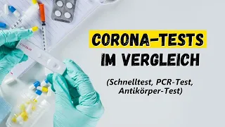 Corona-Tests erklärt (Schnelltest, PCR-Test, Antikörper-Test) | Wann ist welcher Test wichtig?