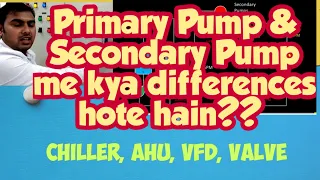 Differences between Primary Pump and Secondary Pump in Chiller| HVAC| Diagram and Cycle| AHU| VFD|