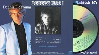 【那些熟悉的歌】《80's Flashback 1984》Dennis DeYoung － Desert Moon