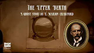 The Upper Berth | A Ghost Story by F. Marion Crawford | A Bitesized Audio Production