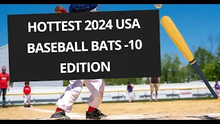 Hottest 2024 USA Baseball Bats  -10 Edition