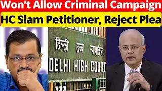 HC Slam Petitioner, Reject Plea; Won't Allow Criminal Campaign #lawchakra #supremecourtofindia