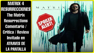 MATRIX 4 RESURRECCIONES / The Matrix Resurrections - comentario / critica en ATRAVES DE LA PANTALLA