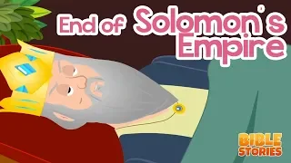 End of Solomon’s Empire | 100 Bible Stories
