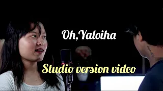 OH YALOIHA  / new kaubru studio version/pinki chakma ft Znmolshoy
