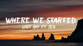 Lost Sky - Where We Started ft jex (Lyrics)