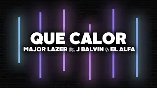 Major Lazer - Que Calor (ft. J Balvin & El Alfa) (Lyrics)