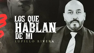 Lupillo Rivera - Los Que Hablan De Mí (Video Oficial)