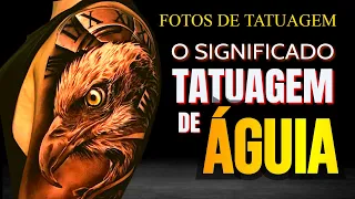 SIGNIFICADO DA TATUAGEM DE ÁGUIA - FOTOS DE TATUAGEM