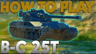 How to Play the HARDEST TANK in the GAME! B-C 25T