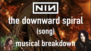 "THE DOWNWARD SPIRAL" (song) musical analysis by composer // Nine Inch Nails)