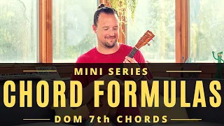 Ukulele Chord Formulas | Dominant 7th Chords  | Tutorial + Tab  + Exercises