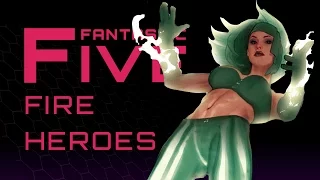 5 Best Fire Heroes - Fantastic Five