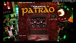 SET KCHAK GRANVIA DO PATRAO-- PEDRO JUAN CABALLERO PY - DJ ALCIDES CASCO