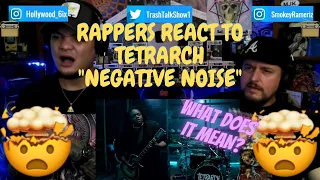 Rappers React To Tetrarch "Negative Noise"!!!