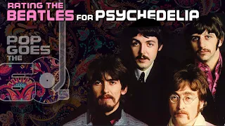 Rating the Beatles for Psychedelia | #202