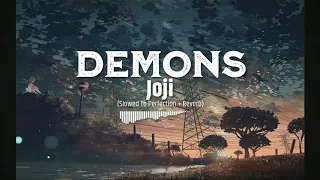 Joji - Demons (Slowed To Perfection + Reverb)