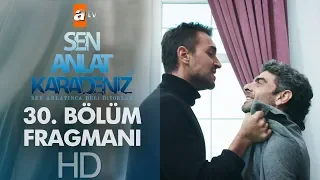 Sen Anlat Karadeniz 30. Bölüm Fragmanı