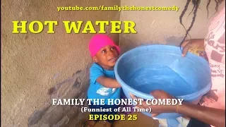 FUNNY VIDEO (HOT WATER) (Family The Honest Comedy) (Episode 25)