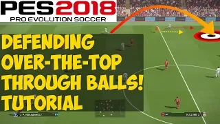 PES 2018 | DEFENDING against OVER THE TOP THROUGH BALL!