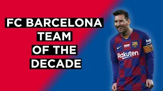 Barcelona's Team of the Decade | 2010-2019