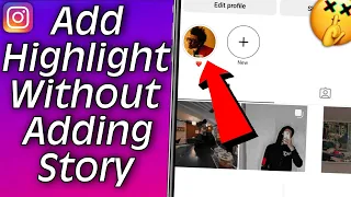 How to Add Highlights on Instagram Without Adding to Instagram Story