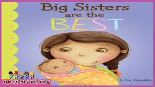 BIG SISTERS ARE THE BEST 🎀🍼👶 - Big sister new baby follow along reading book | Fun Stories Play