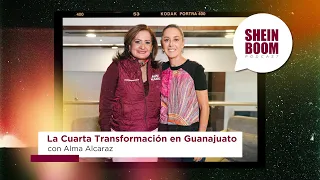 La Cuarta Transformación en Guanajuato con Alma Alcaraz