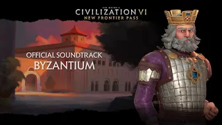 Civilization VI Official Soundtrack - Byzantium | Civilization VI - New Frontier Pass