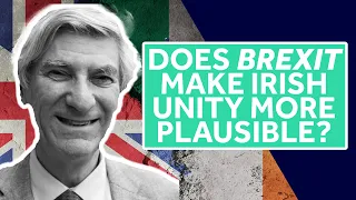 Does Brexit Make Irish Unity More Plausible?