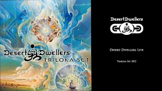 Desert Dwellers Live - TRILOKA Set 2022