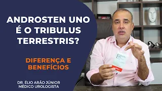 ANDROSTEN UNO x TRIBULUS TERRESTRIS - Tudo sobre | Dr. Élio Arão Júnior