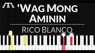 'Wag Mong Aminin (Rico Blanco) - Piano Tutorial