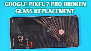 Google Pixel 7 Pro Broken Display Glass Replacement || QASWA TELECOM