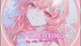 Valentino by:olly Alexander (Nightcore) female version❤️‍🔥￼ ￼ ￼￼