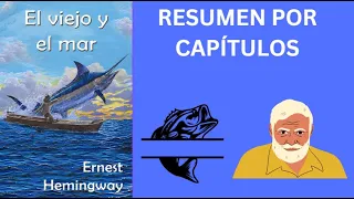 Resumen completo: El viejo y el mar de Ernest Hemingway (Resumen por capítulos)