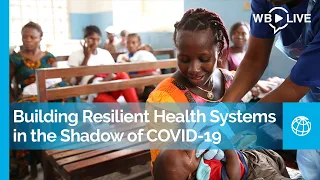 Building Resilient Health Systems in the Shadow of COVID-19