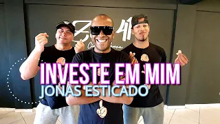 Investe Em Mim - Jonas Esticado | Coreografia Cia Zero 41.