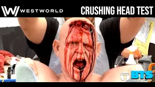 Behind the Scenes - Studio - Westworld Crushing Head Test