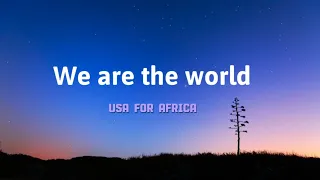 We are the WORLD (LYRICS) U. S. A FOR AFRICA