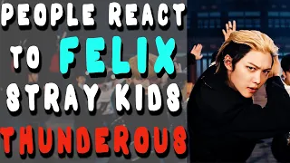 People react to FELIX in Thunderous (소리꾼) - STRAY KIDS