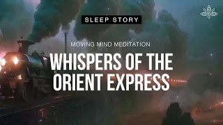 Whispers of the Orient Express - Sleep Story