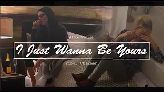 Piper & Alex (Vauseman) | I Just Wanna Be Yours (+S5)