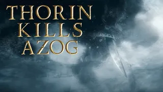 37 - Thorin Kills Azog (Film Version)