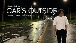James Arthur - Car's Outside (Cover by romy anthony)