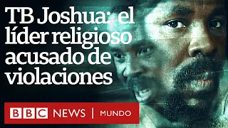 Investigación BBC: el líder de una megaiglesia cristiana acusado de violar y torturar discípulos