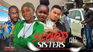 BLOOD SISTERS (Full Movie) Ebube Obio, Sonia Uche, Kenneth Nwadike 2023 Nigerian Nollywood NEW Movie